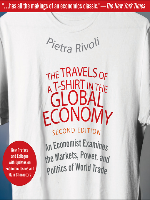 Title details for The Travels of a T-Shirt in the Global Economy by Pietra Rivoli - Available
